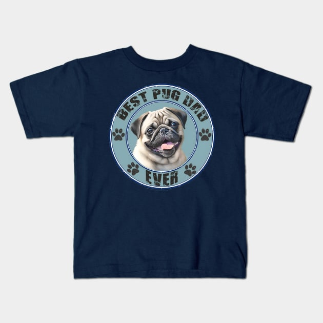 Cute Fawn Pug "Best Pug Dad Ever" T Shirt Kids T-Shirt by candiscamera